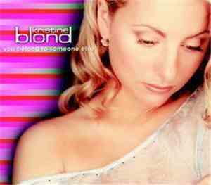 Kristine Blond - You Belong To Someone Else