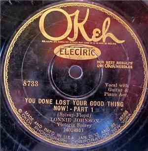 Lonnie Johnson , Victoria Spivey - You Done Lost Your Good Thing Now!