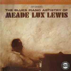 Meade Lux Lewis - The Blues Piano Artistry Of Meade Lux Lewis