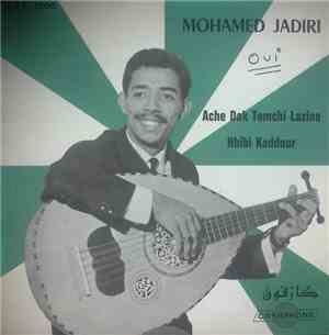 Mohamed Jadiri - Ache Dak Temchi Lazine / Hbibi Kaddour