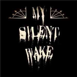 My Silent Wake - My Silent Wake