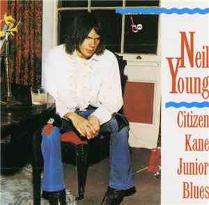 Neil Young - Citizen Kane Junior Blues