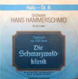 Orchester Hans Hammerschmid - Hallo - Dr. B. - Titelmusik Zur ZDF-Serie Die Schwarzwaldklinik