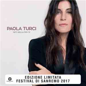 Paola Turci - Fatti Bella Per Te