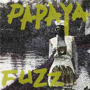 Papaya Fuzz - Get Bye Good High