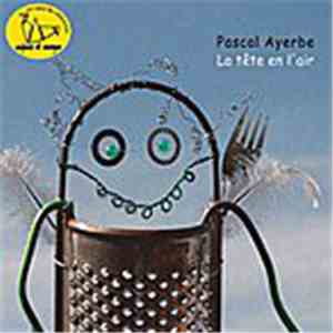 Pascal Ayerbe - La Tête En L'air