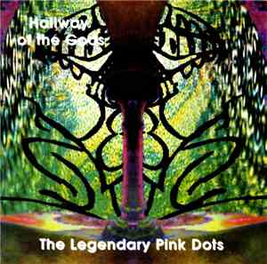 The Legendary Pink Dots - Hallway Of The Gods