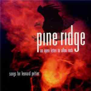 Various - Pine Ridge: An Open Letter To Alan Rock - Songs For Leonard Peltier