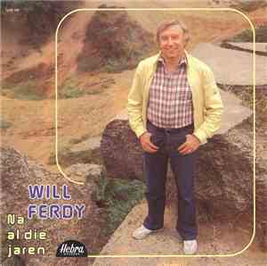 Will Ferdy - Na Al Die Jaren