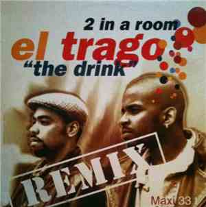 2 In A Room - El Trago (The Drink) (Remixes)