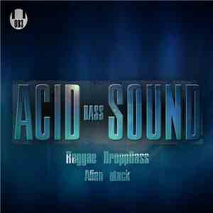 Acid Bass Sound - Alien Atack / Reggae DroppBass