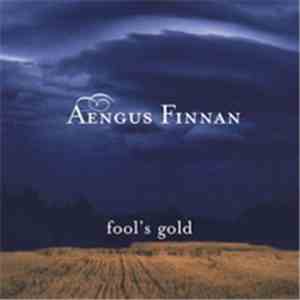 Aengus Finnan - Fool's Gold