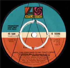 Aretha Franklin - Until You Come Back To Me (That's What I'm Gonna Do) / If You Don't Think