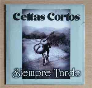 Celtas Cortos - Siempre Tarde