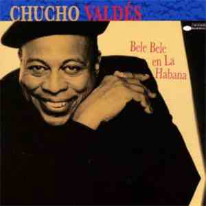 Chucho Valdés - Bele Bele En La Habana