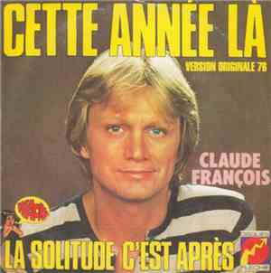 Claude François - Cette Année Là / La Solitude C'est Après