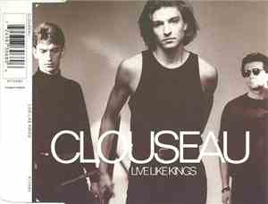 Clouseau - Live Like Kings