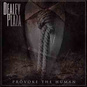Dealey Plaza - Provoke The Human