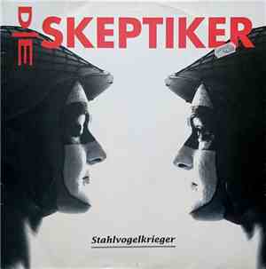 Die Skeptiker - Stahlvogelkrieger