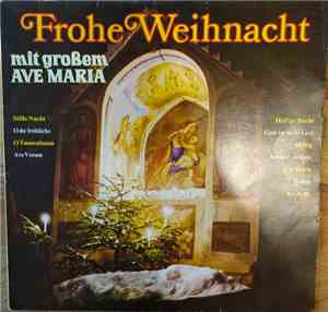 Die Österreichischen Sängerknaben, Ira Malaniuk, Hans Loeffler - Frohe Weihnacht Mit Großem Ave Maria