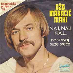 Džo Maračić Maki - Naj, Naj, Naj...