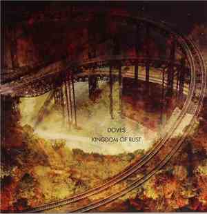 Doves - Kingdom Of Rust