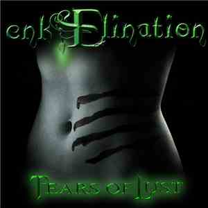 enkElination - Tears Of Lust