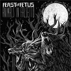 Feastoffetus - Animals In Falsetto