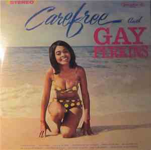 Gay Perkins - Carefree And Gay Perkins