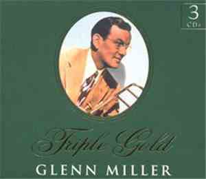 Glenn Miller - Triple Gold