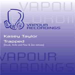Kasey Taylor - Trapped (Remixes)
