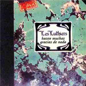 Les Luthiers - Muchas Gracias De Nada