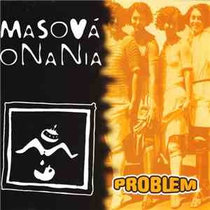 Masová Onania / Problem  - Masová Onania / Problem