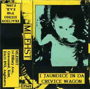 Mlehst - I Jaundice In Da Crevice Wagon