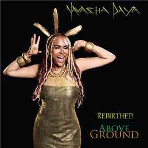 Navasha Daya - Rebirthed Above Ground