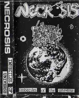 Necrosis - Imbeciles Of The Universe