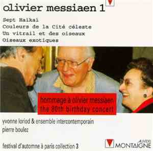 Olivier Messiaen - Yvonne Loriod & Ensemble InterContemporain, Pierre Boulez - Hommage A Olivier Messiaen: The 80th Birthday Concert