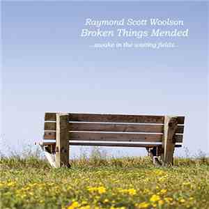 Raymond Scott Woolson - Broken Things Mended