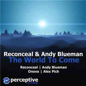 Reconceal & Andy Blueman - The World To Come