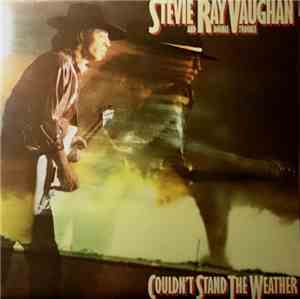 Stevie Ray Vaughan & Double Trouble - Couldn't Stand The Weather