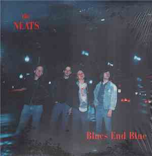 The Neats - Blues End Blue