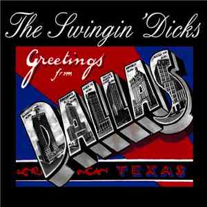 The Swingin' Dicks - Greetings From Dallas, Texas