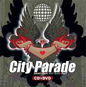 Various - City Parade 2007 - Make Love Not War