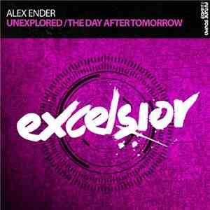 Alex Ender - Unexplored / The Day After Tomorrow