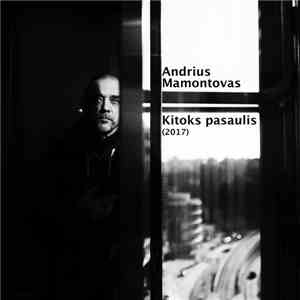 Andrius Mamontovas - Kitoks Pasaulis 