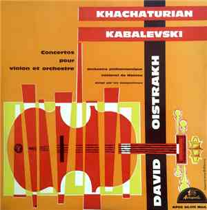 Aram Khatchaturian / Dmitry Kabalevsky / David Oistrach - Concertos Pour Violon Et Orchestre