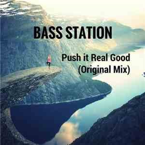 Bass Station - Push It Real Good