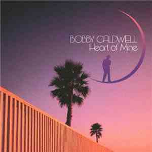 Bobby Caldwell - Heart Of Mine