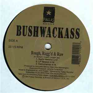 Bushwackass - Rough, Rugg'd & Raw