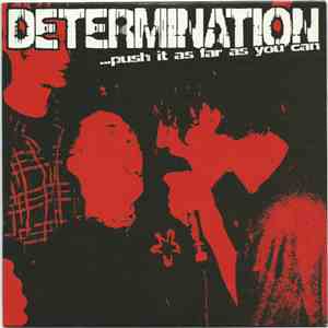 Determination  - ...Push It As Far As You Can